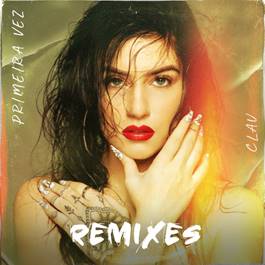 “Primeira Vez”, de Clau, ganha EP especial de remixes