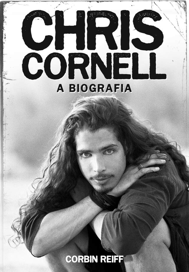 "Chris Cornell – A Biografia"