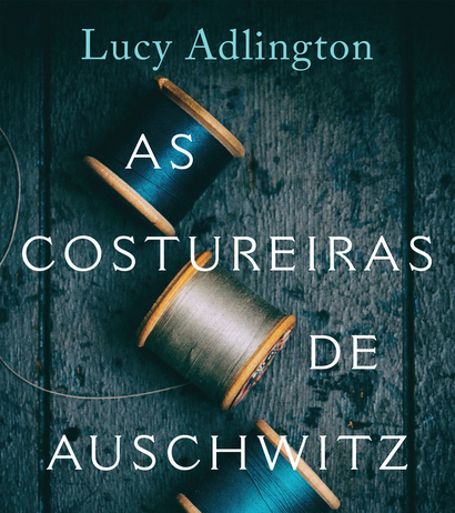 As costureiras de Auschwitz